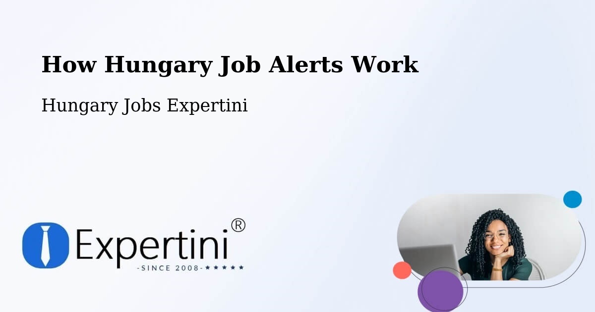 How Hungary Job Alerts Work - Hungary Jobs Expertini